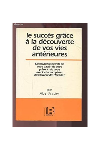 Le succes grace a la decouverte de vos vies anterieures